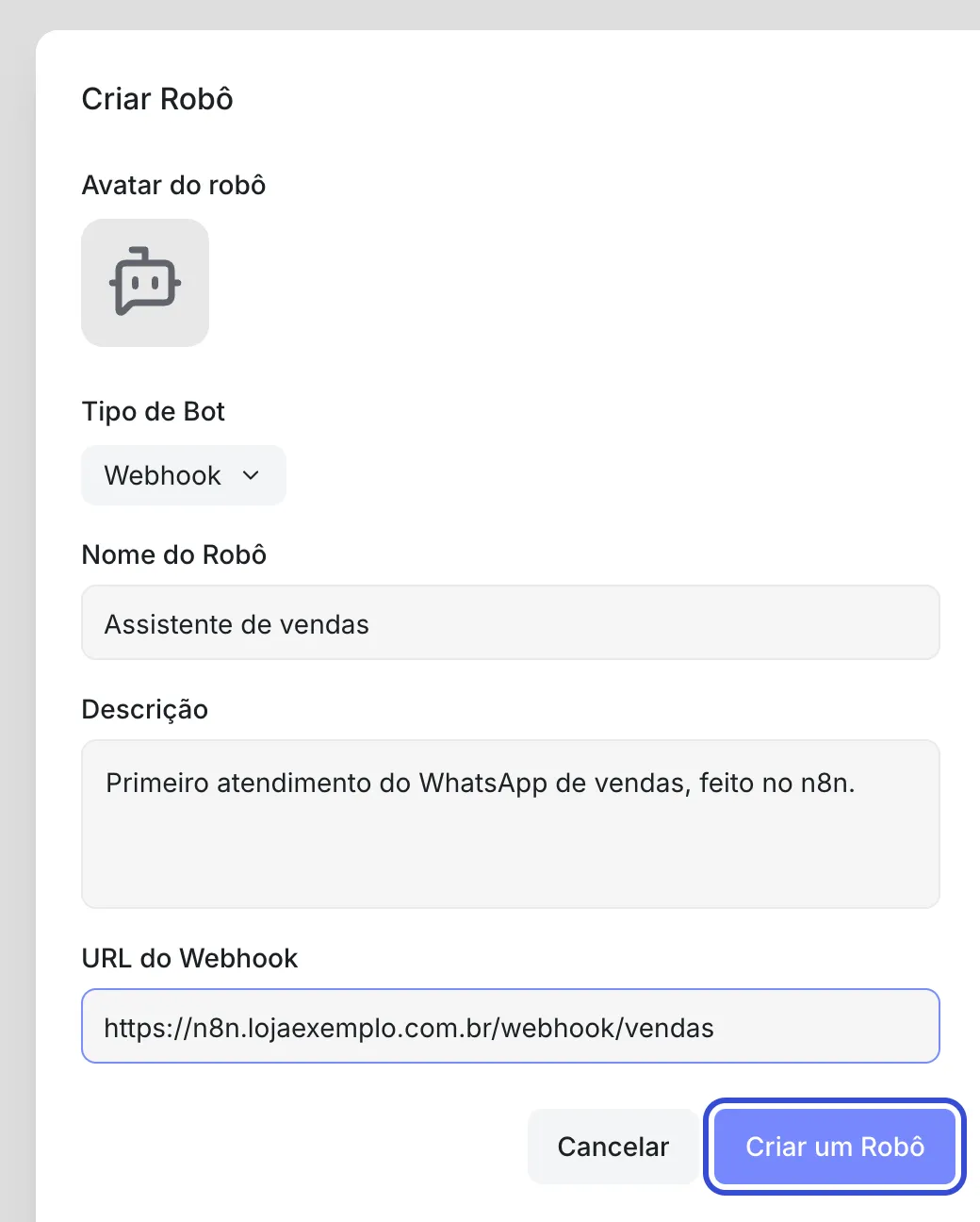 Janela “Criar Robô” com Tipo de Bot “Webhook”, Nome do Robô “Assistente de vendas”, Descrição “Primeiro atendimento do WhatsApp de vendas, feito no n8n.”, URL do Webhook “https://n8n.lojaexemplo.com.br/webhook/vendas” e o botão “Criar um Robô” destacado.