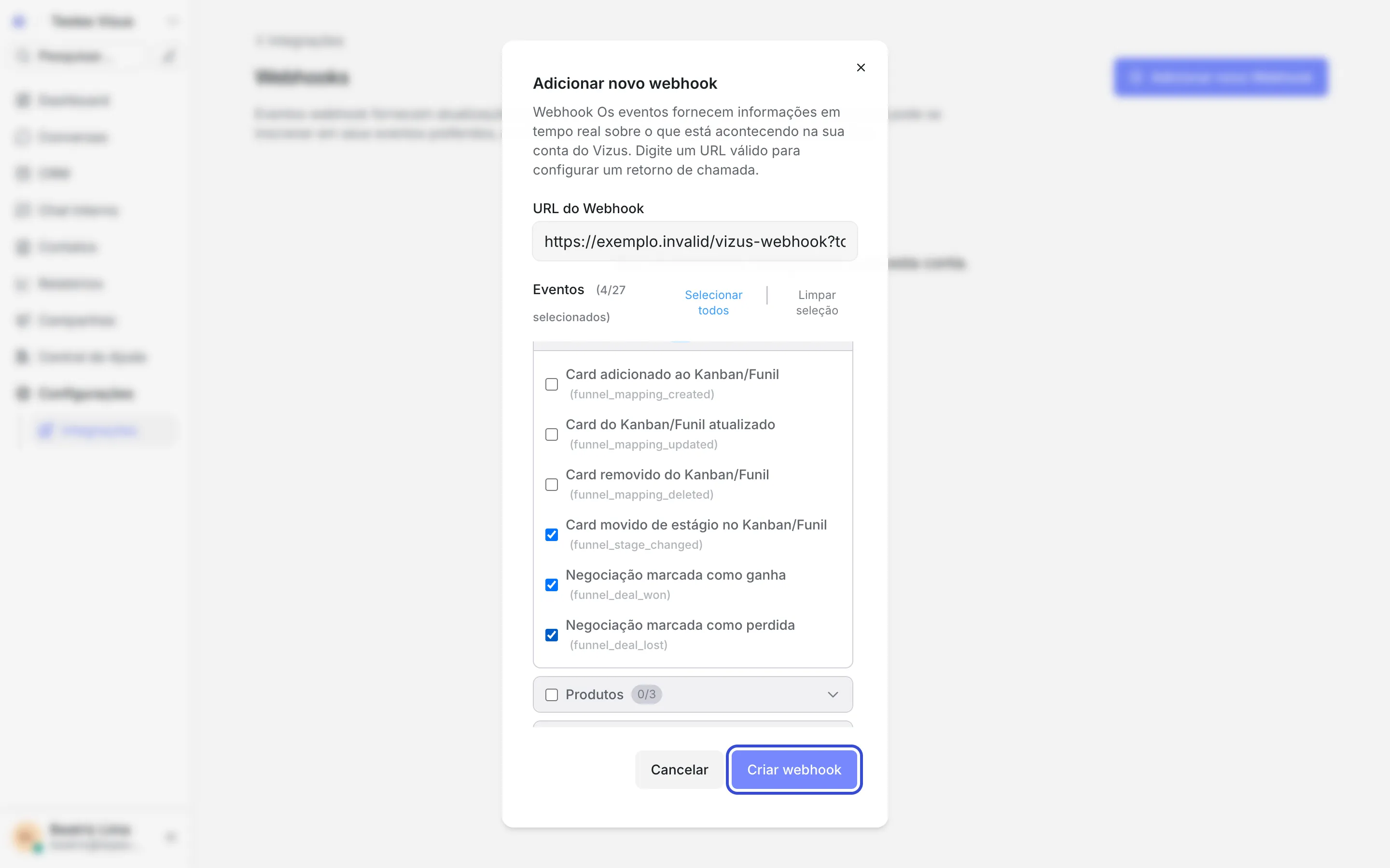 Janela “Adicionar novo webhook” com a URL https://exemplo.invalid/vizus-webhook?token=… preenchida, o contador “4/27 selecionados” e o grupo Kanban / Funil aberto, com “Card movido de estágio no Kanban/Funil”, “Negociação marcada como ganha” e “Negociação marcada como perdida” marcados. O botão “Criar webhook” está destacado.
